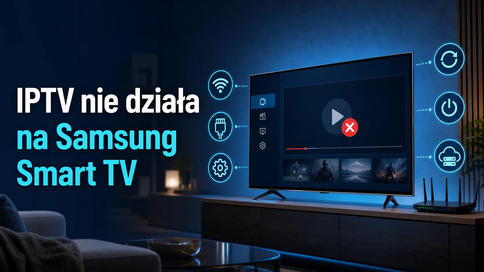 IPTV nie działa na Samsung Smart TV — najczęstsze przyczyny i rozwiązania