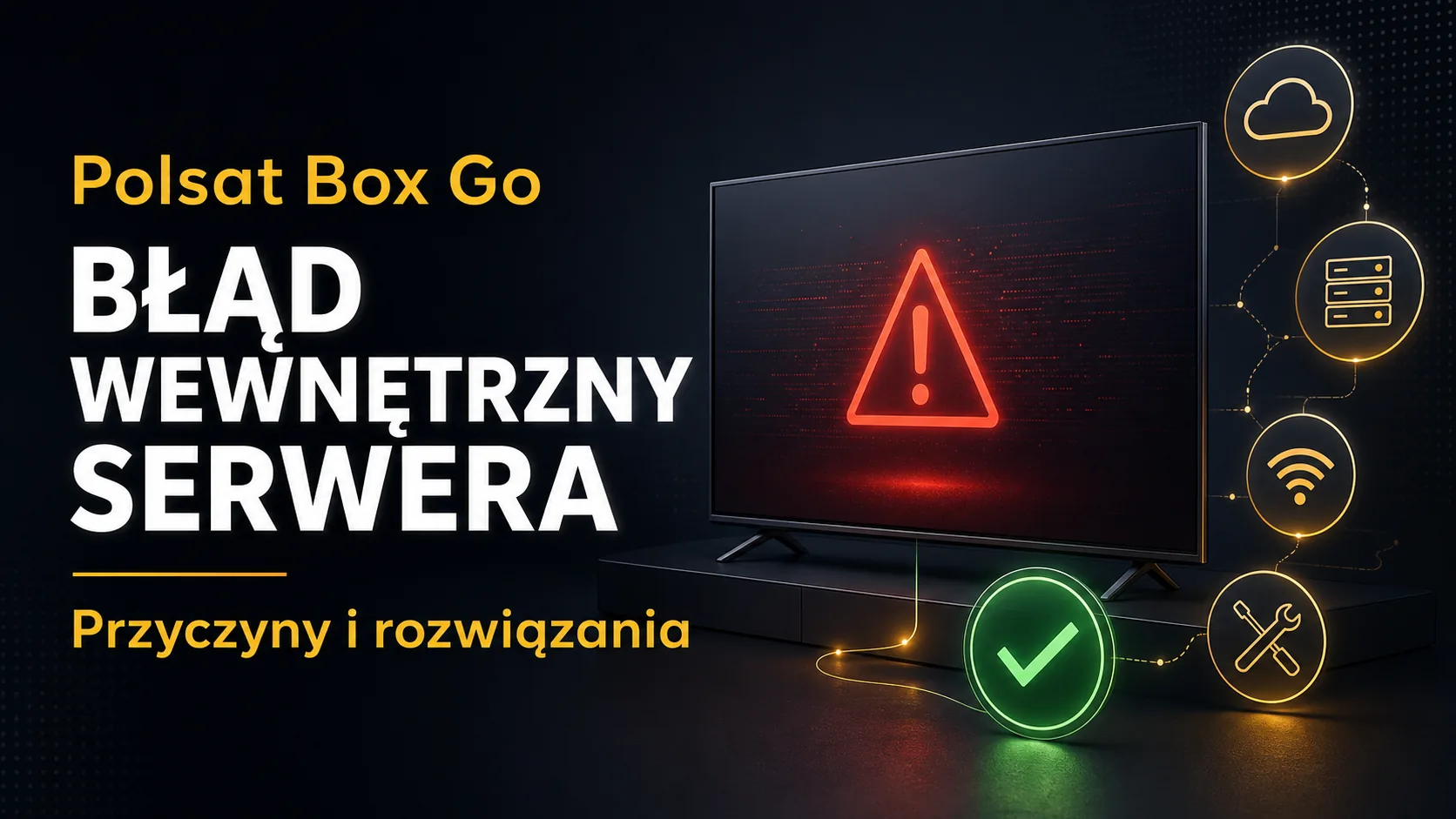Polsat Box Go: błąd wewnętrzny serwera — przyczyny i rozwiązania